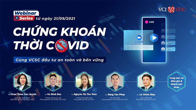 Chuỗi Webinar - Chứng khoán thời Covid - “Cùng VCSC đầu tư an toàn và bền vững”