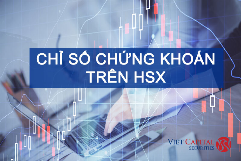 Chỉ số chứng khoán trên sàn HSX là gì?