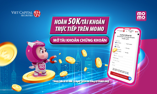 MỞ TÀI KHOẢN CHỨNG KHOÁN, HOÀN TIỀN CHỚP NHOÁNG