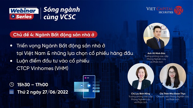 [Chuỗi webinar Sóng ngành cùng VCSC] Chủ đề thứ 4: “Ngành Bất động sản nhà ở”