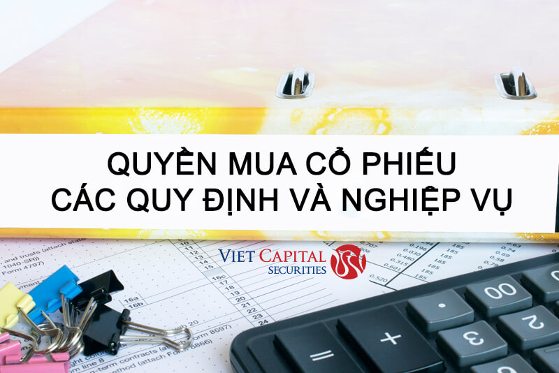 Quyền mua cổ phiếu là gì? Các quy định và nghiệp vụ thực hiện quyền mua