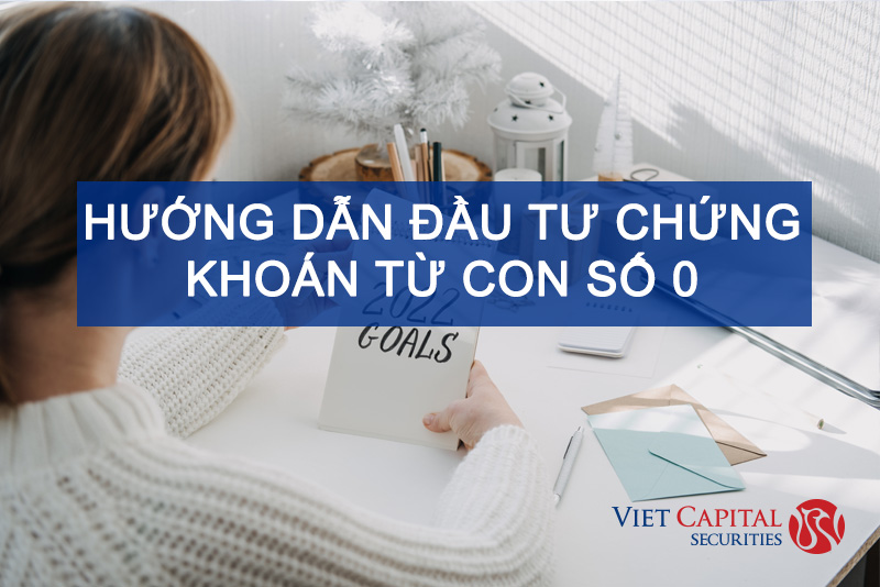 Hướng dẫn đầu tư chứng khoán từ con số 0