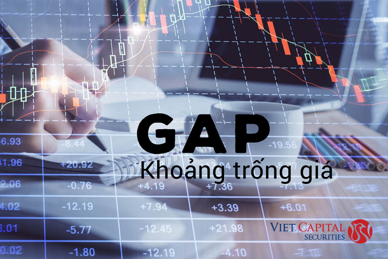 GAP trong chứng khoán là gì? Những vấn đề đặc biệt quan tâm