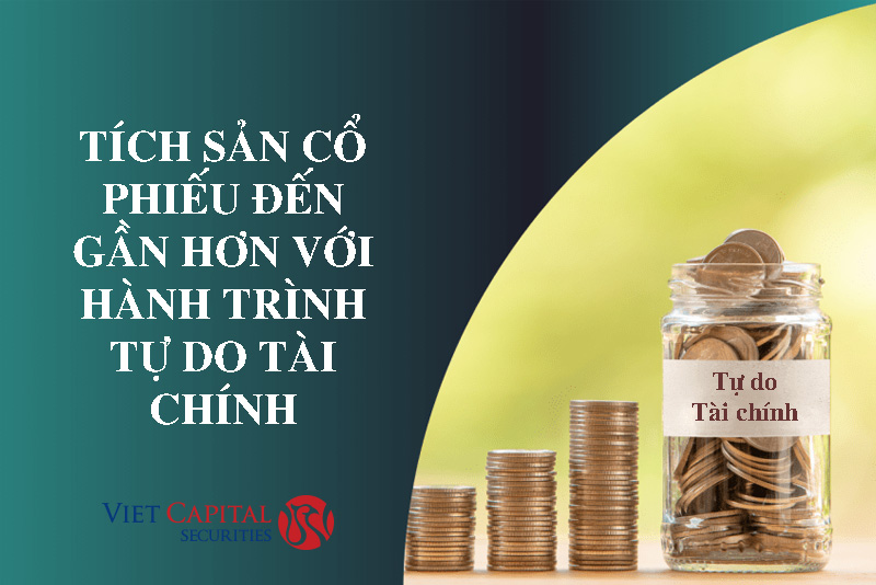 Tích sản cổ phiếu để đến gần hơn với hành trình tự do tài chính