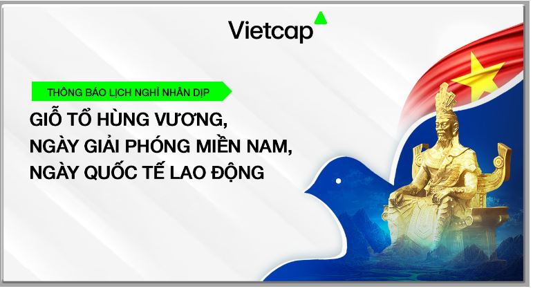 Thông báo về việc nghỉ làm việc nhân dịp Giỗ Tổ Hùng Vương (Mùng 10/3 âm lịch), Ngày Giải phóng Miền Nam 30/04 và Ngày Quốc tế Lao động 01/05 năm 2023.