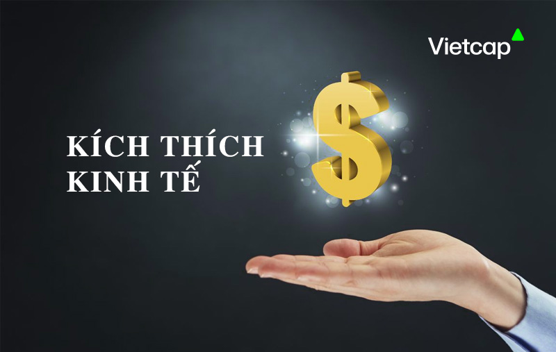 Kích thích kinh tế là gì? Các biện pháp kích thích kinh tế thường thấy