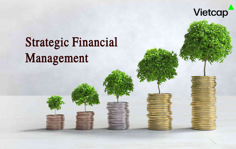 Quản lý tài chính chiến lược (Strategic Financial Management) là gì? 